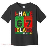 African American Pride I Have 67 Black History Six Seven Toddler T-Shirt thumb 0