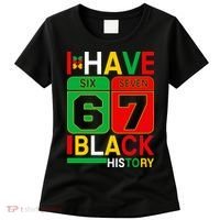 African American Pride I Have 67 Black History Six Seven Women's T-Shirt thumb 0
