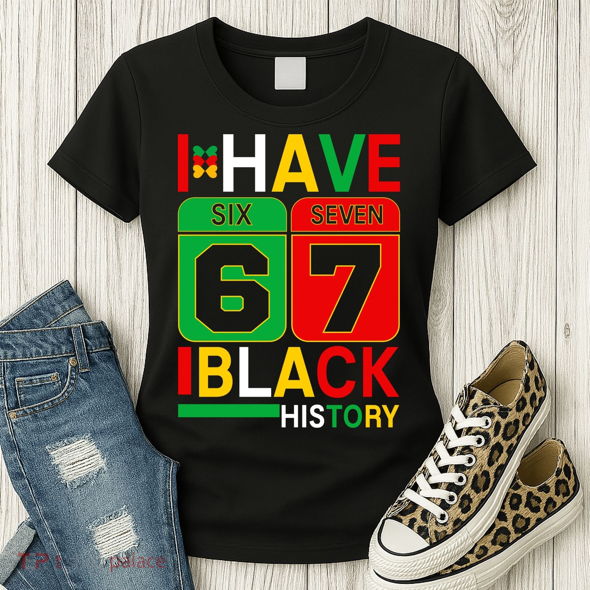 African American Pride I Have 67 Black History Six Seven Women's T-Shirt