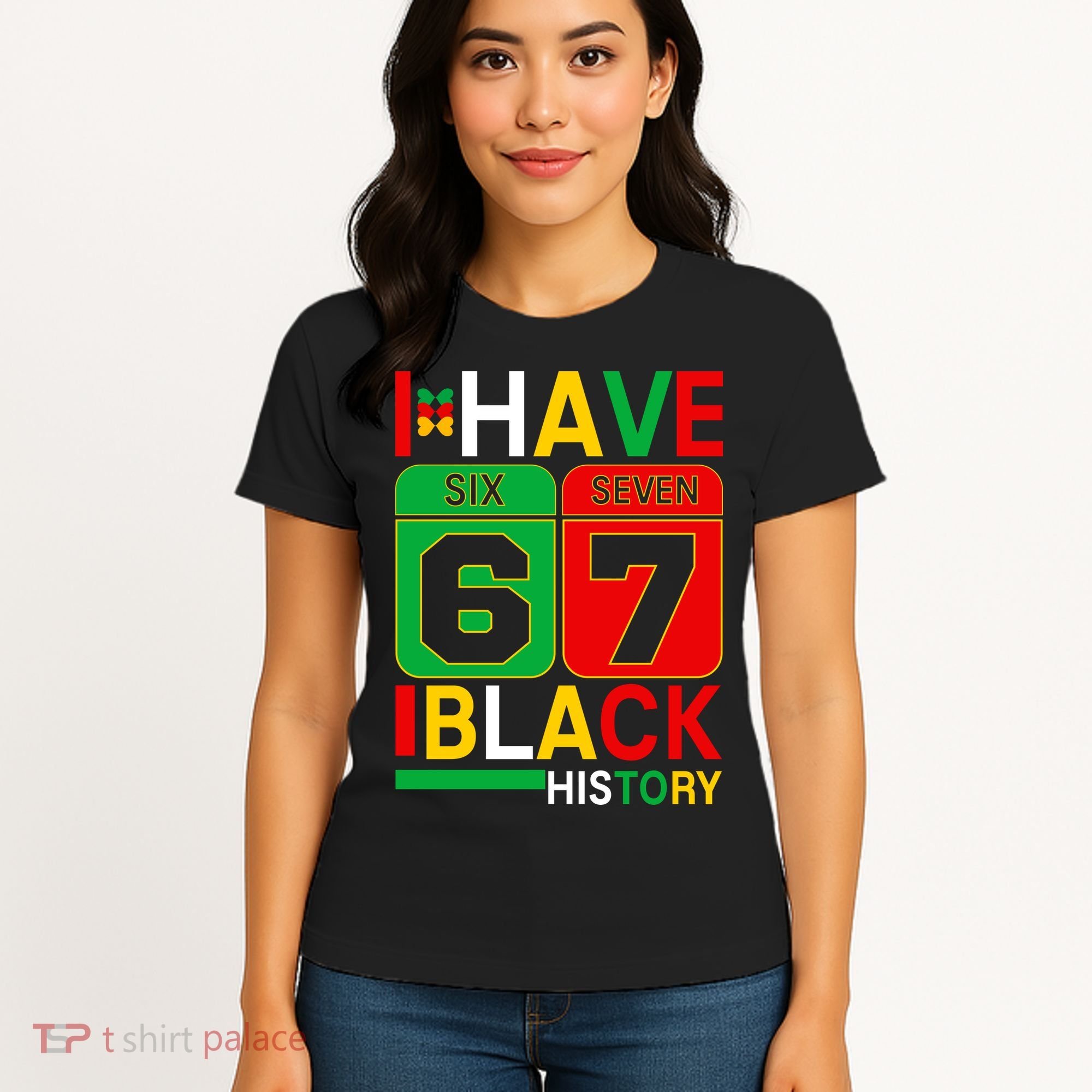 African American Pride I Have 67 Black History Six Seven Women's T-Shirt