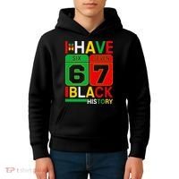 African American Pride I Have 67 Black History Six Seven Kids Hoodie thumb 4