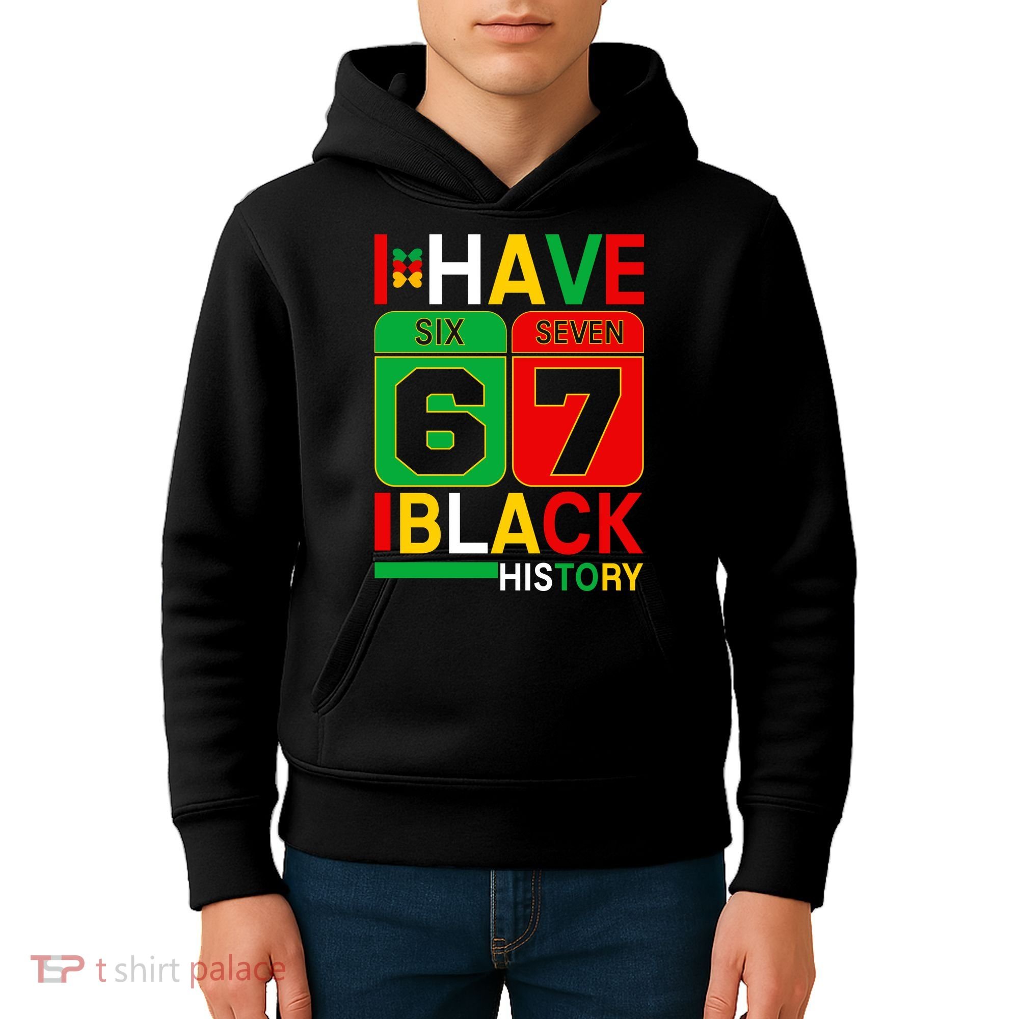 African American Pride I Have 67 Black History Six Seven Kids Hoodie