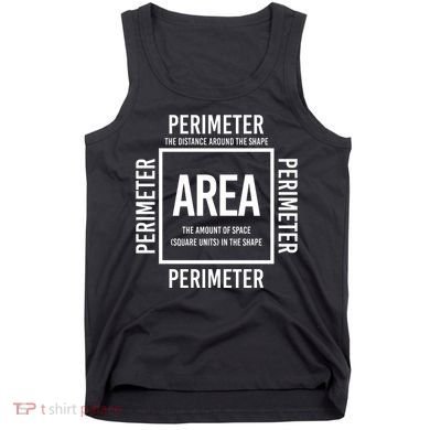 Area And Perimeter Math Teacher Mathematics Funny Math Tank Top