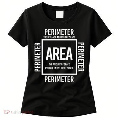 Area And Perimeter Math Teacher Mathematics Funny Math Women's T-Shirt