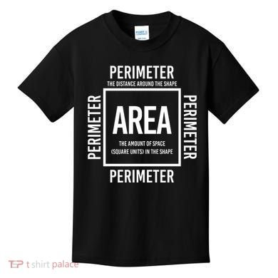 Area And Perimeter Math Teacher Mathematics Funny Math Kids T-Shirt