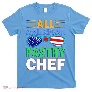 All American Pastry Chef T-Shirt