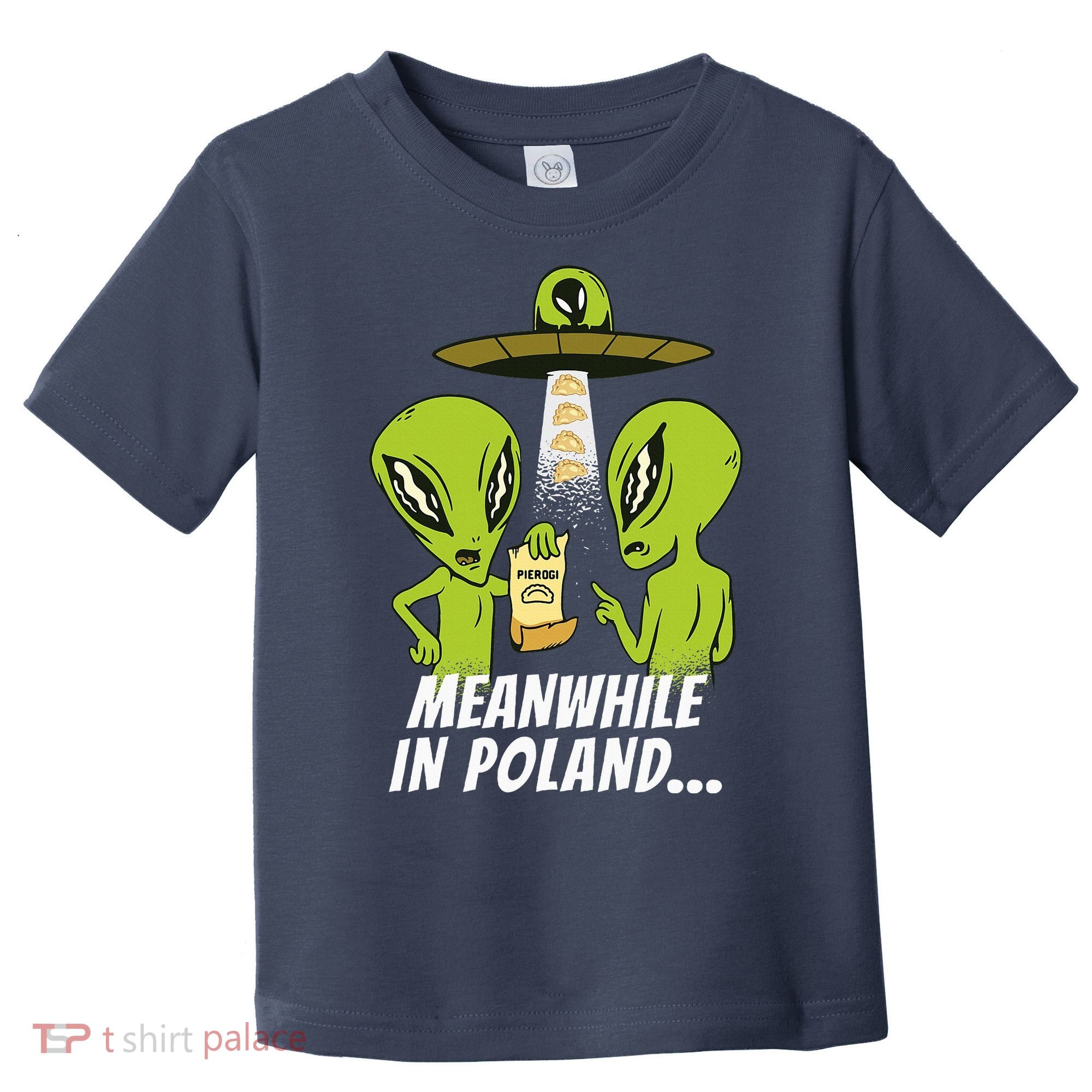 Alien Abduction Pierogi Polish Food Poland Polonia Toddler T-Shirt
