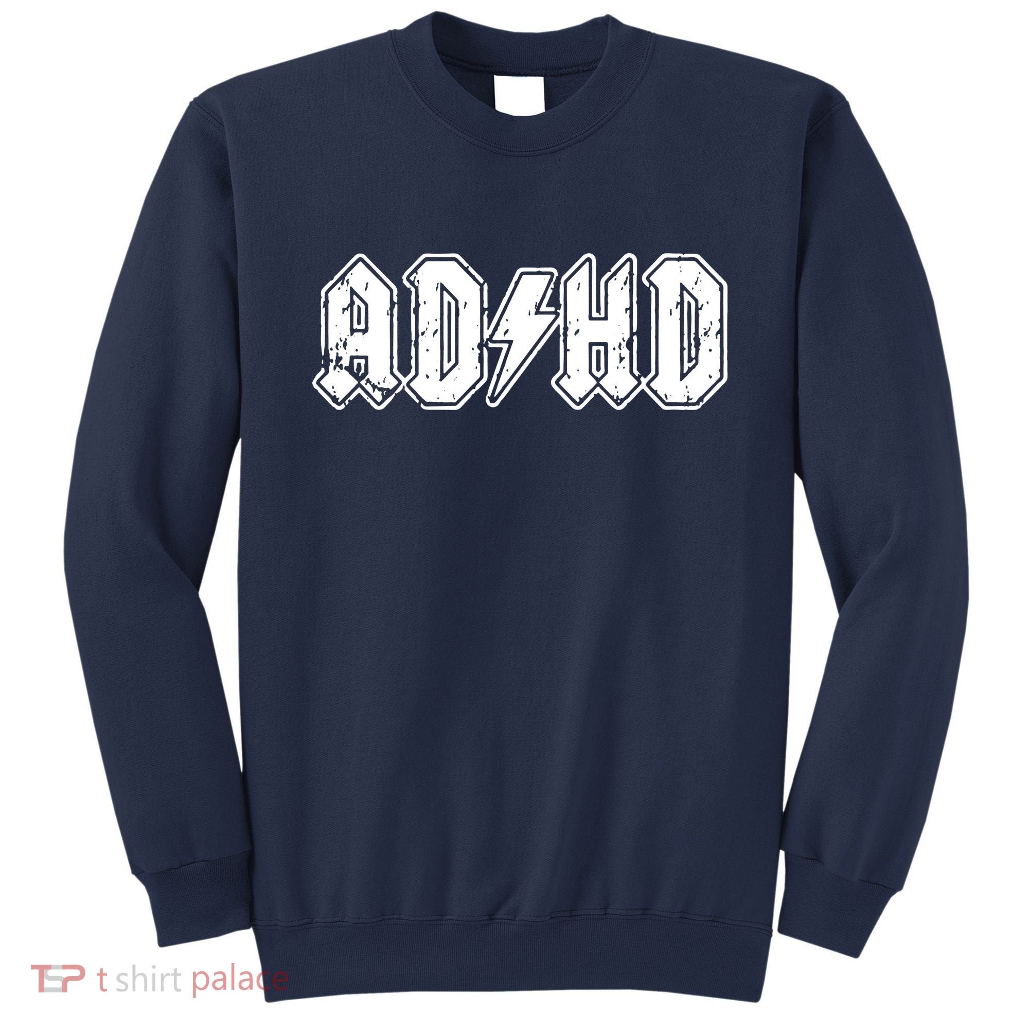 ADHD ADD Parody Rock And Roll Entourage Music Funny Sweatshirt