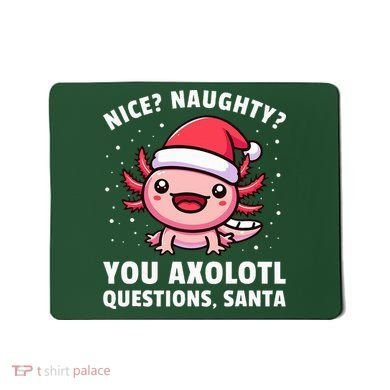 Axolotl  Axolotl Questions Christmas  Mousepad