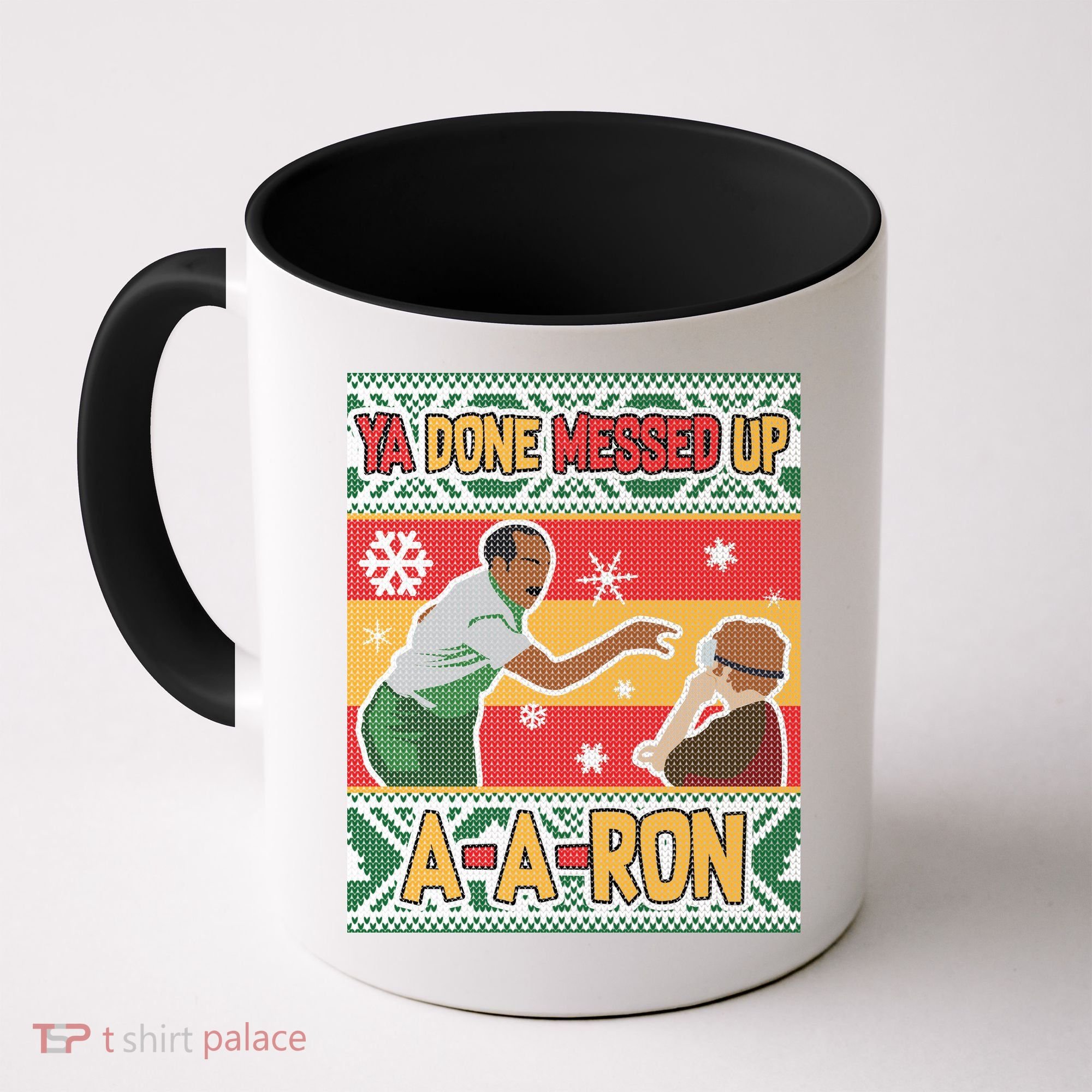 Ya Done Messed Up A A Ron Ugly Christmas Funny Coffee Mug