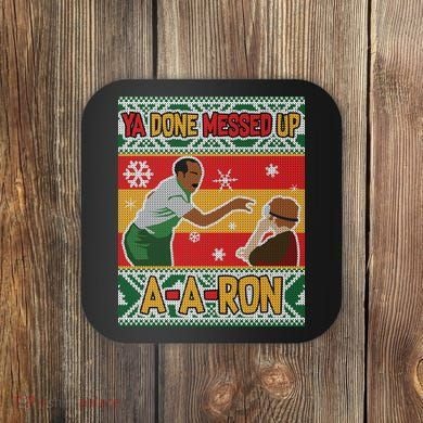 Ya Done Messed Up A A Ron Ugly Christmas Funny Coaster
