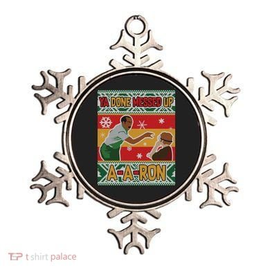 Ya Done Messed Up A A Ron Ugly Christmas Funny Ornament
