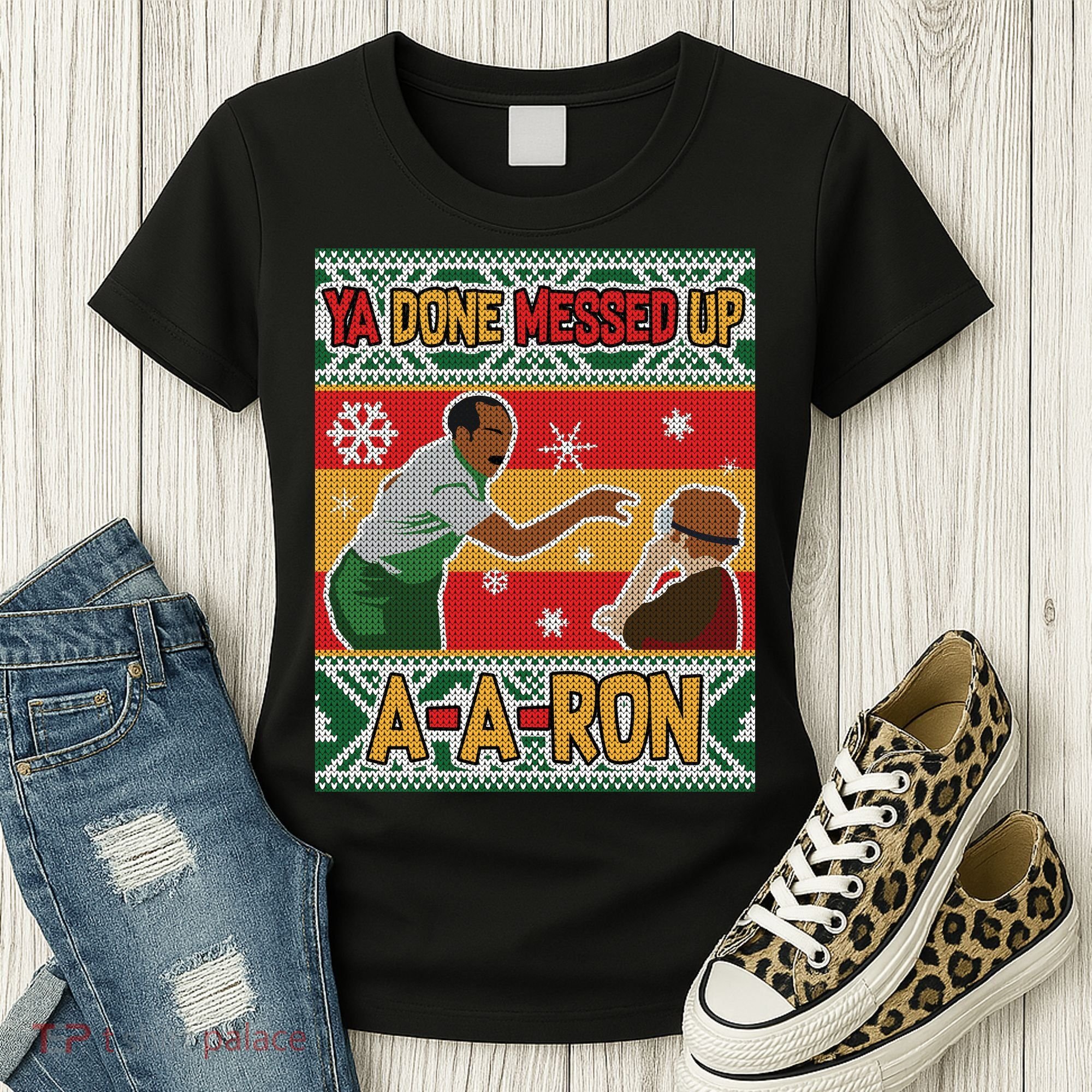 Ya Done Messed Up A A Ron Ugly Christmas Funny Women's T-Shirt
