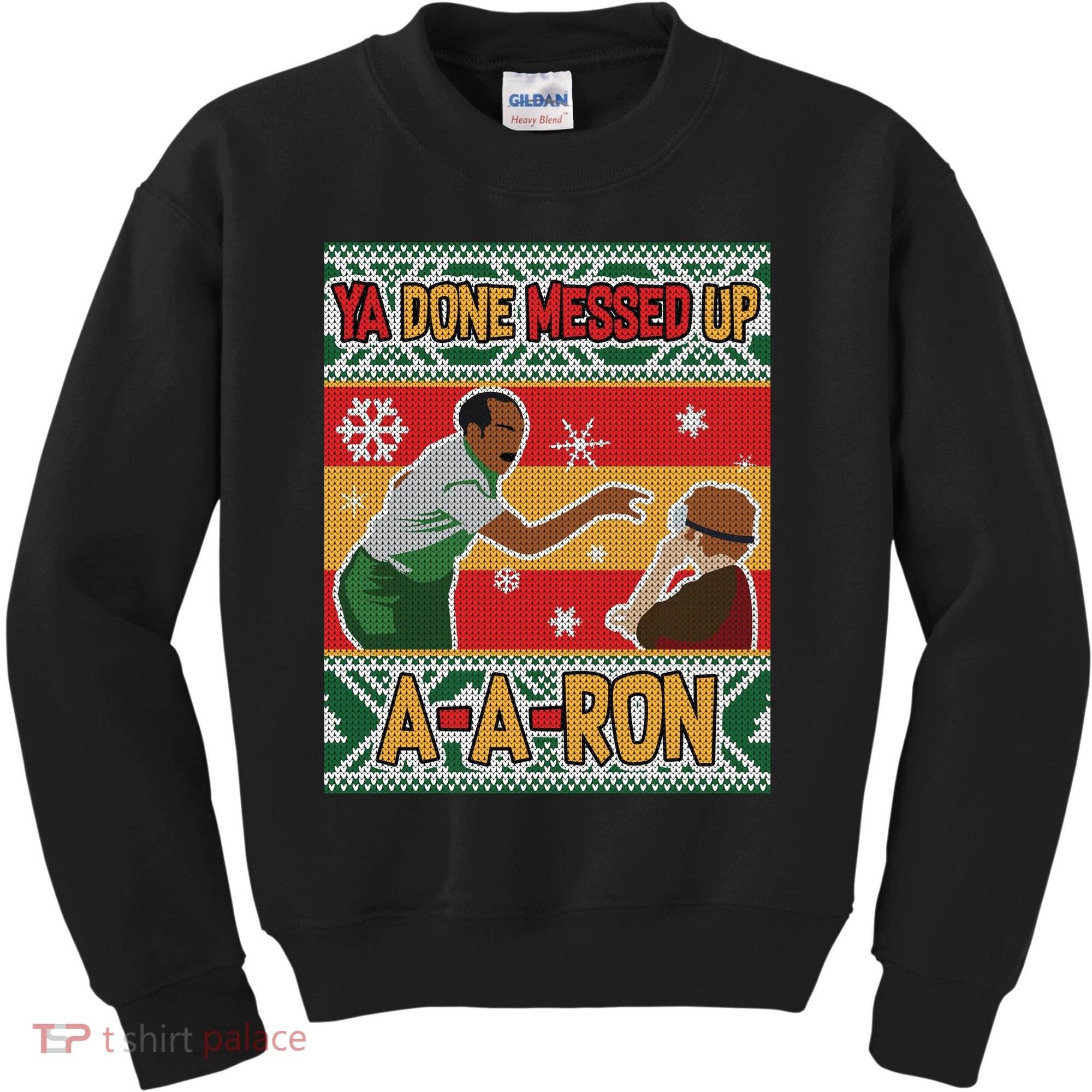 Ya Done Messed Up A A Ron Ugly Christmas Funny Kids Sweatshirt
