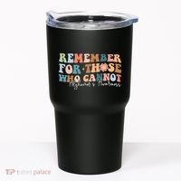 Alzheimers Awareness Remember For Those Who Can Not Tumbler thumb 0
