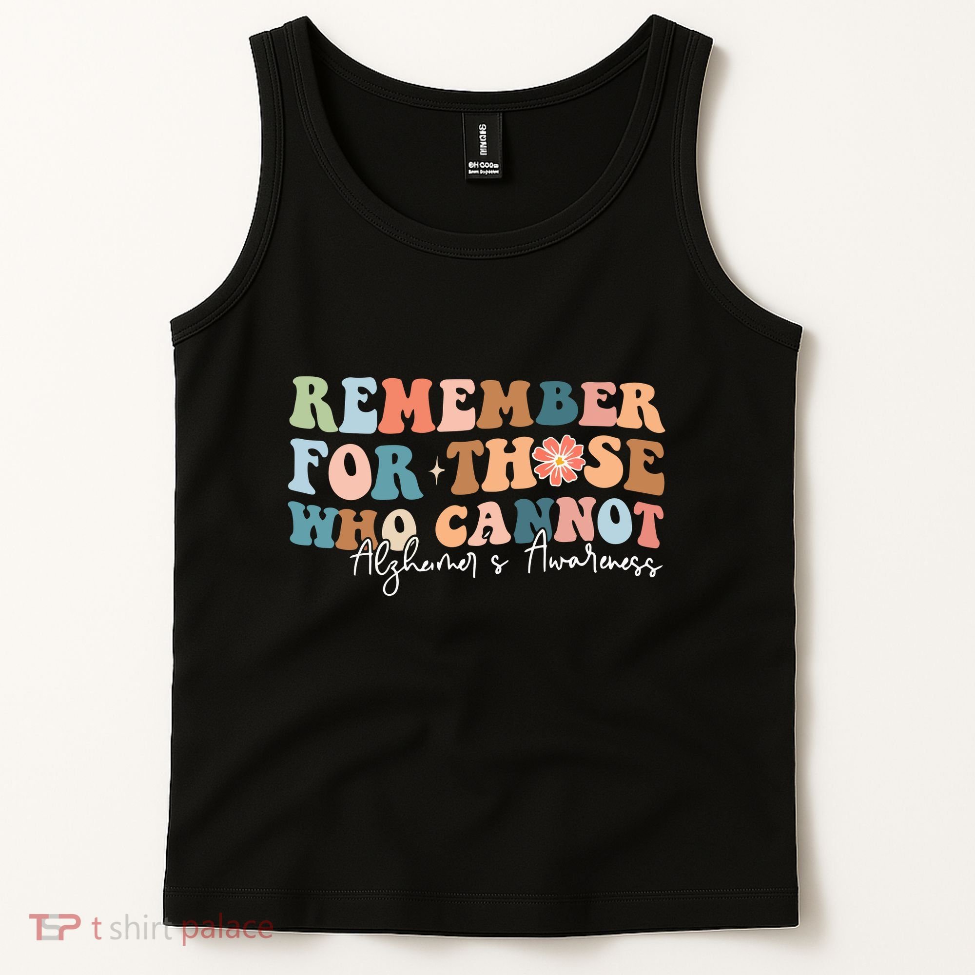 Alzheimers Awareness Remember For Those Who Can Not Tank Top