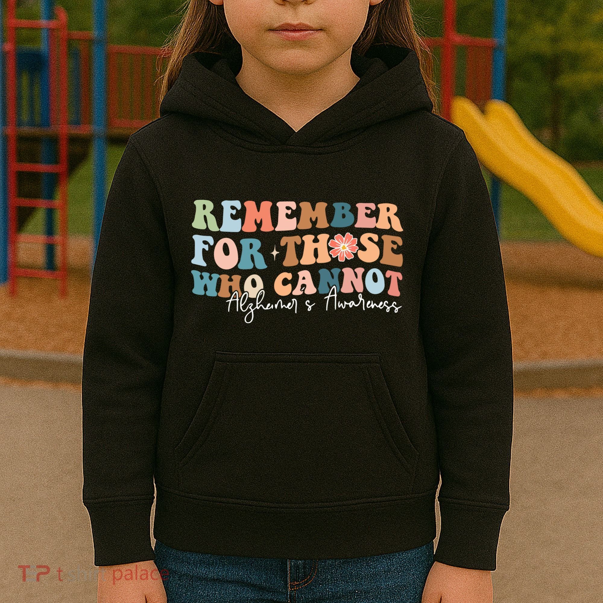 Alzheimers Awareness Remember For Those Who Can Not Kids Hoodie