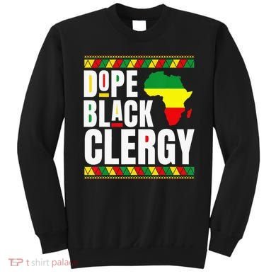 African American Religious Proud Dope Black Clergy Sweatshirt