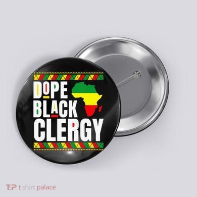 African American Religious Proud Dope Black Clergy Button
