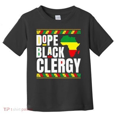 African American Religious Proud Dope Black Clergy Toddler T-Shirt