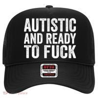 Autistic And Ready To Fuck Autism Awareness Funny Saying Gift Hat thumb 0