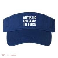Autistic And Ready To Fuck Autism Awareness Funny Saying Gift Visor thumb 0