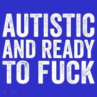 Autistic And Ready To Fuck Autism Awareness Funny Saying Gift Visor thumb 3