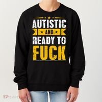 Autistic And Ready To Fuck Funny Autism Gift Women's Sweatshirt thumb 0