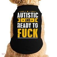 Autistic And Ready To Fuck Funny Autism Gift Doggie Tank thumb 0
