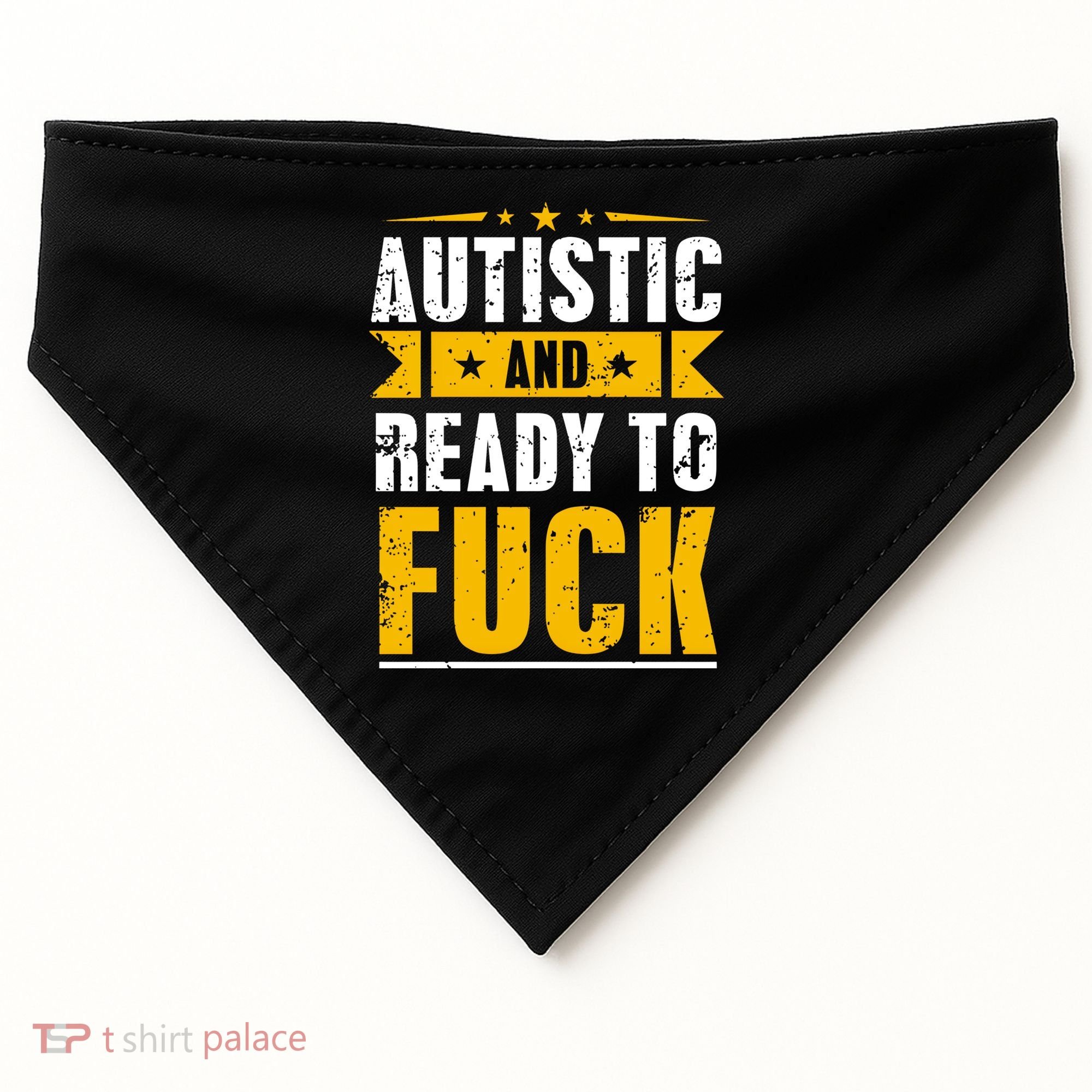 Autistic And Ready To Fuck Funny Autism Gift USA-Made Doggie Bandana