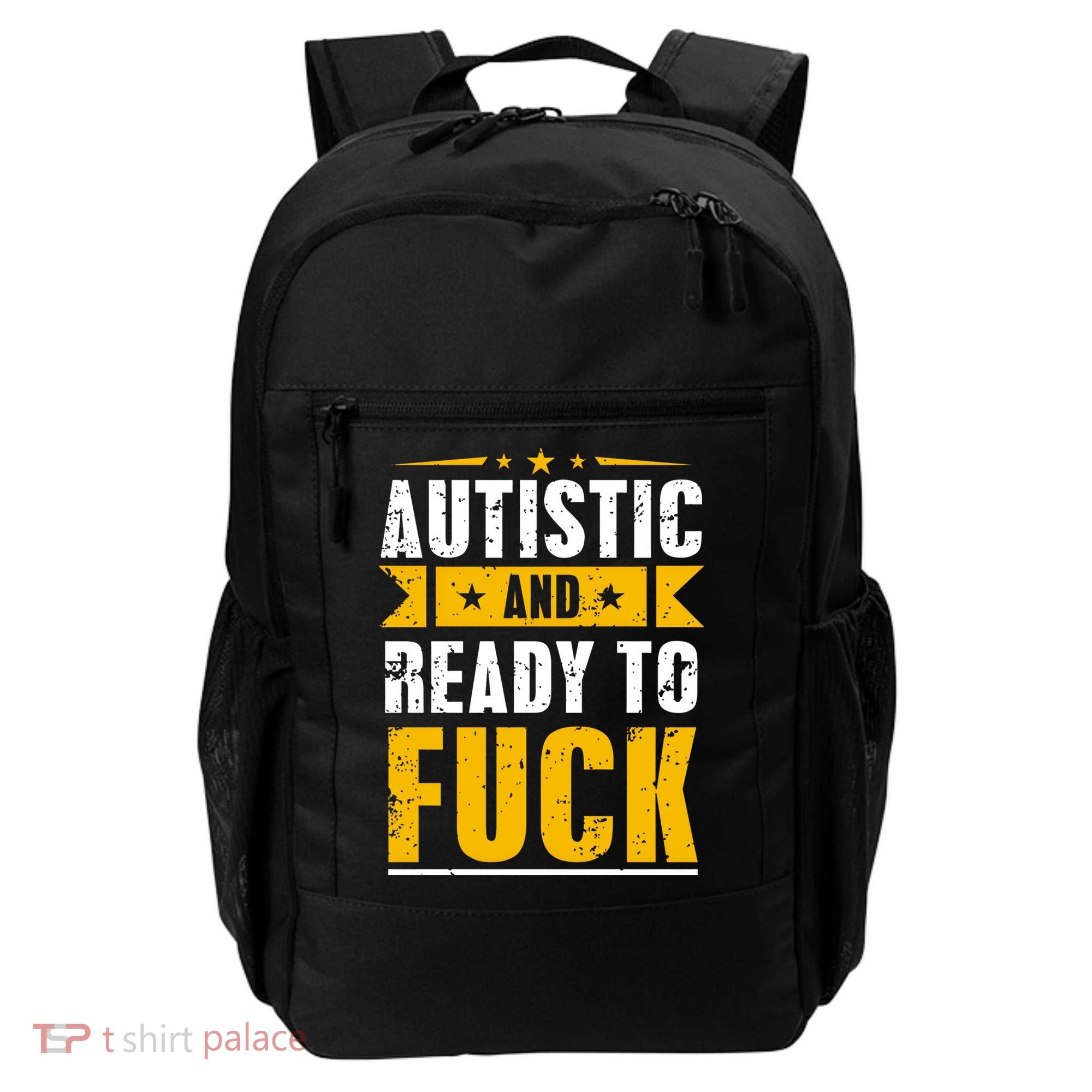 Autistic And Ready To Fuck Funny Autism Gift Backpack