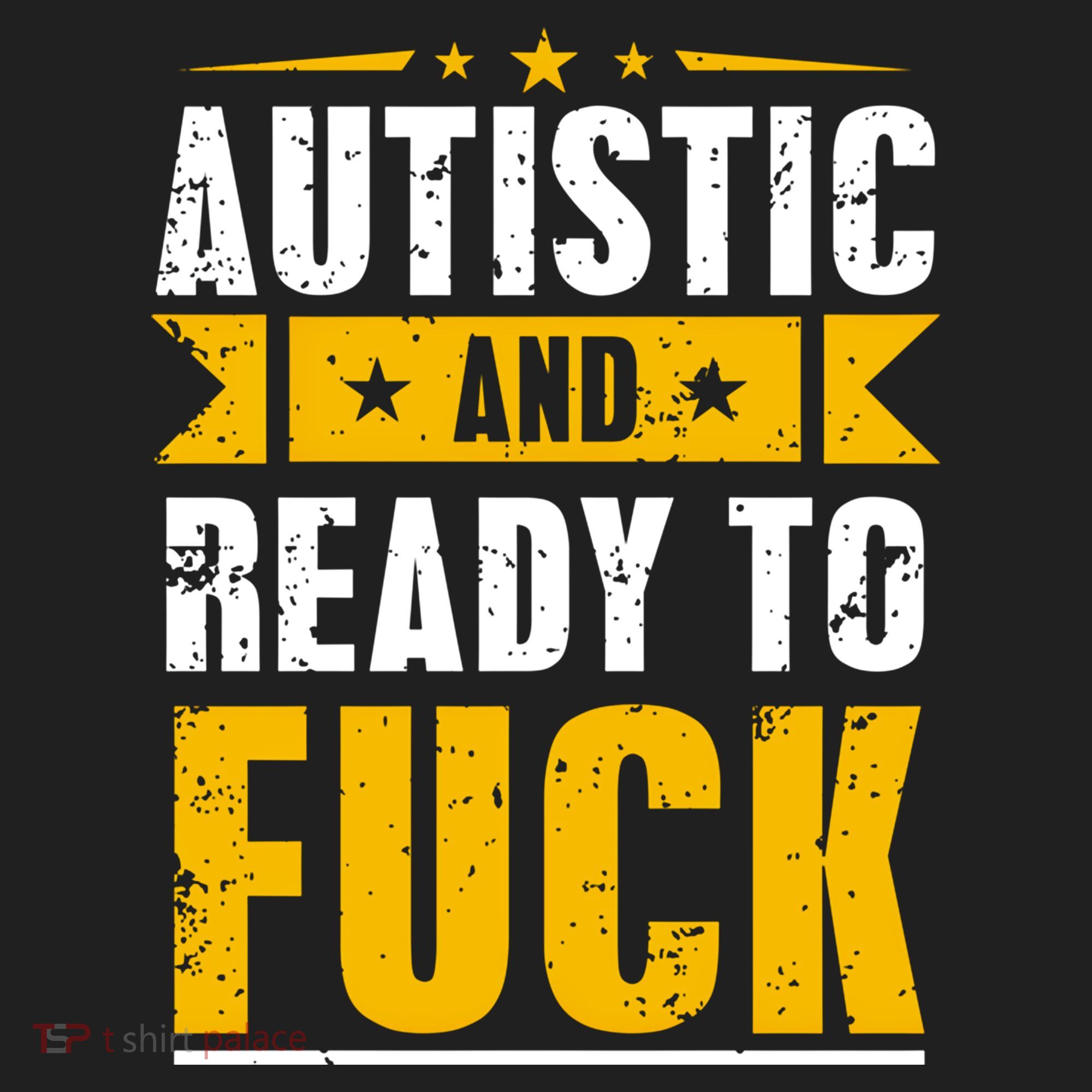 Autistic And Ready To Fuck Funny Autism Gift Hat