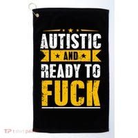 Autistic And Ready To Fuck Funny Autism Gift Golf Towel thumb 0