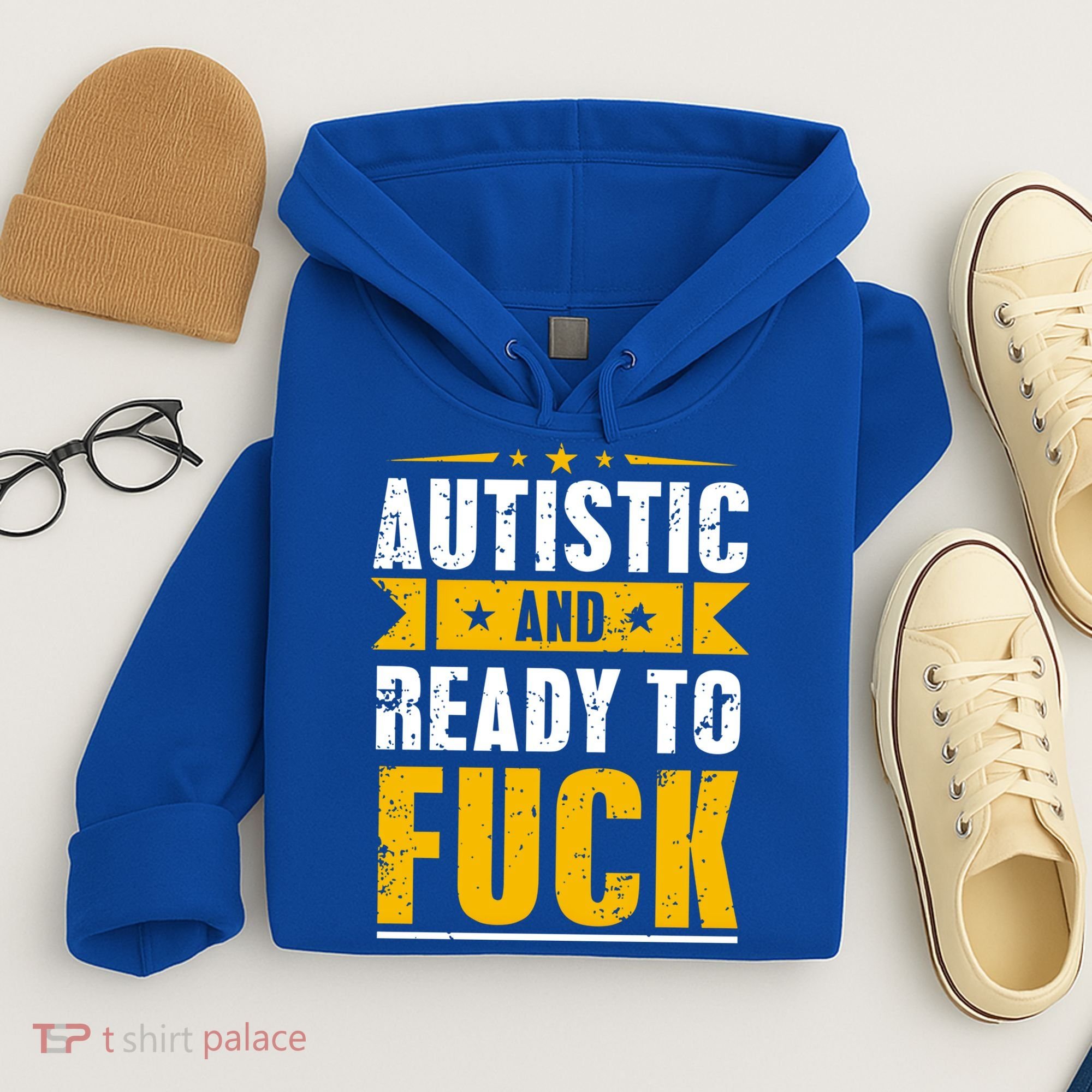 Autistic And Ready To Fuck Funny Autism Gift Hoodie