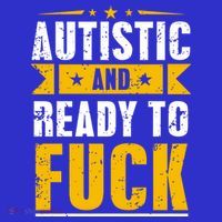 Autistic And Ready To Fuck Funny Autism Gift T-Shirt thumb 7