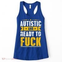 Autistic And Ready To Fuck Funny Autism Gift Women's Tank Top thumb 0