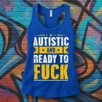 Autistic And Ready To Fuck Funny Autism Gift Women's Tank Top thumb 3