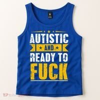 Autistic And Ready To Fuck Funny Autism Gift Tank Top thumb 2