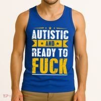 Autistic And Ready To Fuck Funny Autism Gift Tank Top thumb 3