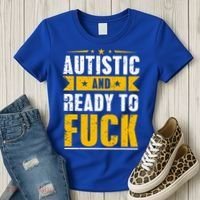 Autistic And Ready To Fuck Funny Autism Gift Women's T-Shirt thumb 3