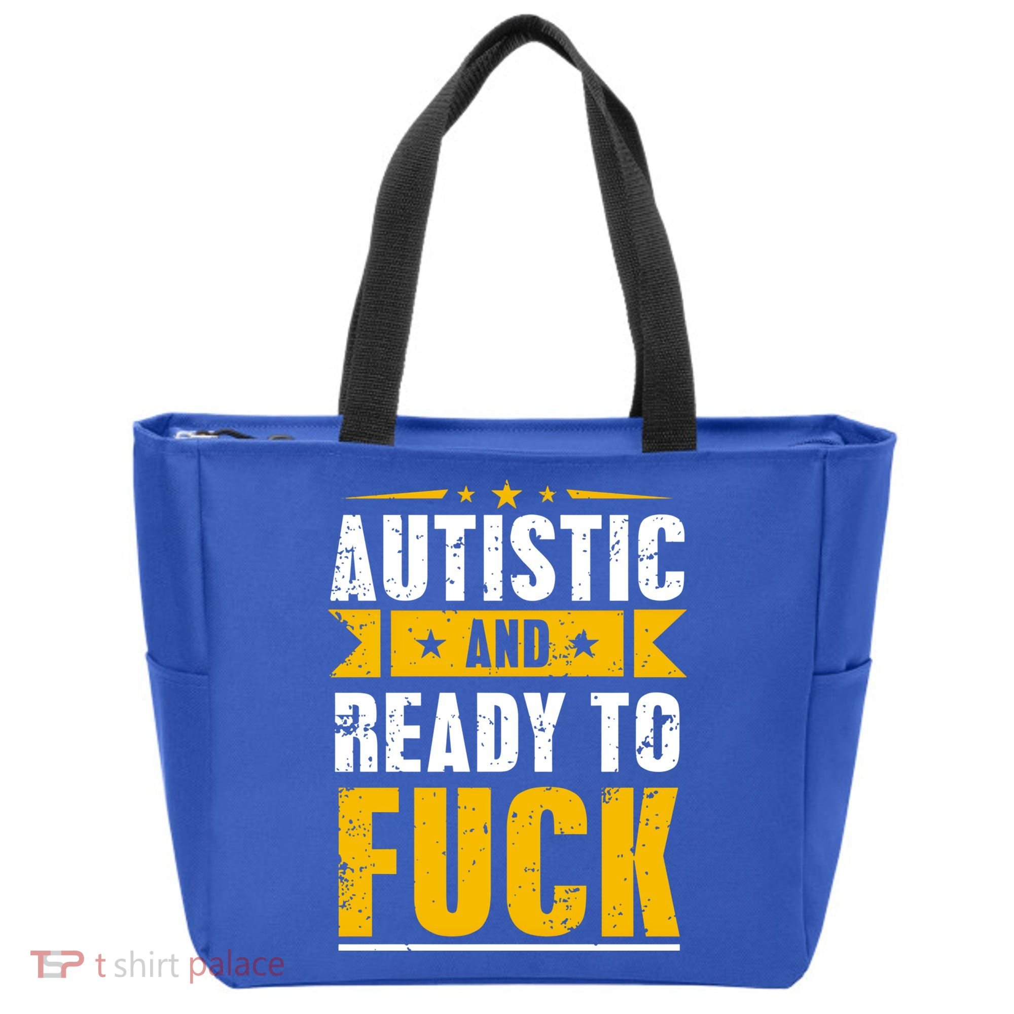 Autistic And Ready To Fuck Funny Autism Gift Tote Bag