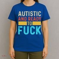 Autistic And Ready To Fuck Funny Autism Quote Retro Vintage Gift T-Shirt thumb 4