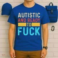 Autistic And Ready To Fuck Funny Autism Quote Retro Vintage Gift T-Shirt thumb 6