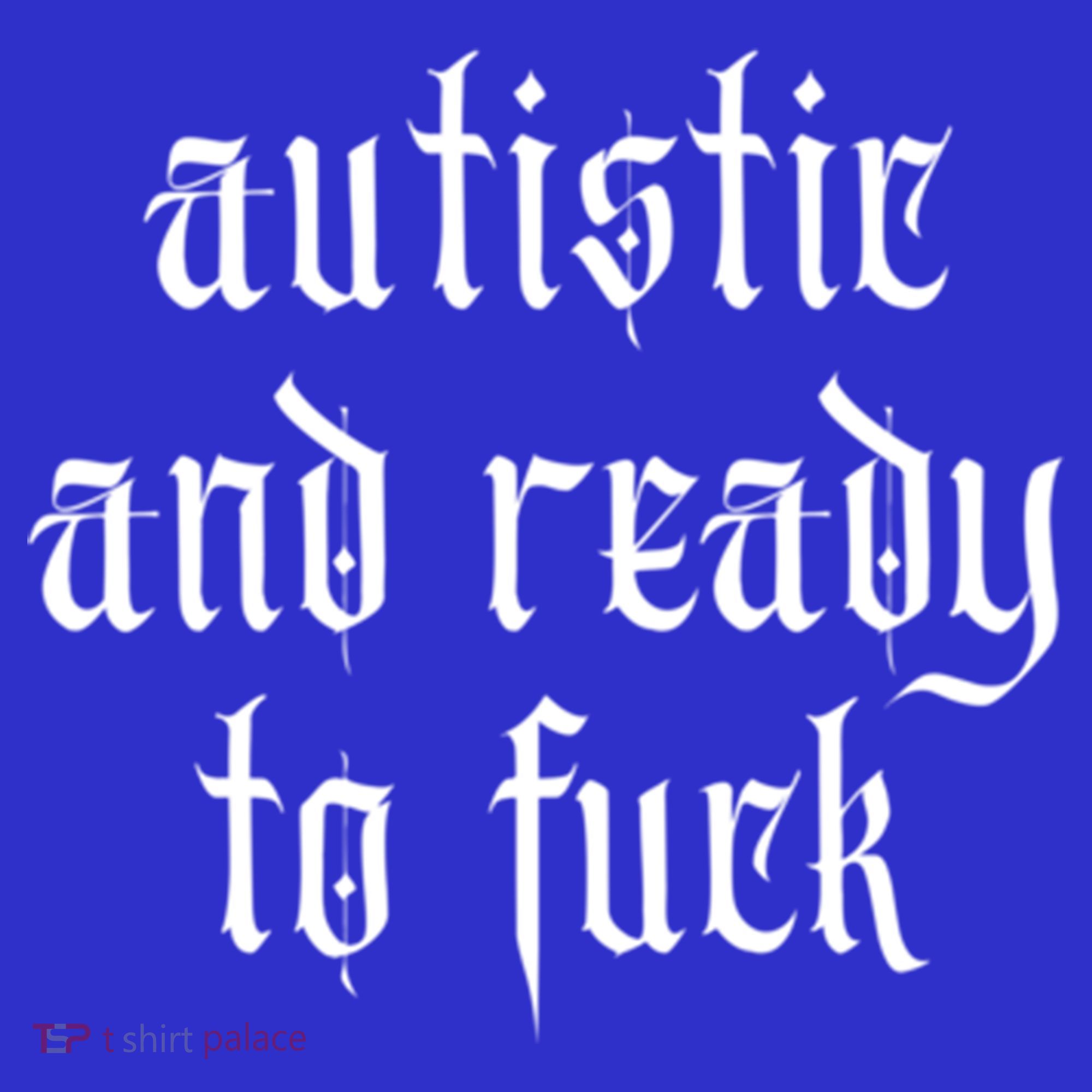 Autistic And Ready To Fuck Goth Autism Tism Punk Grunge Great Gift Women's Tank Top