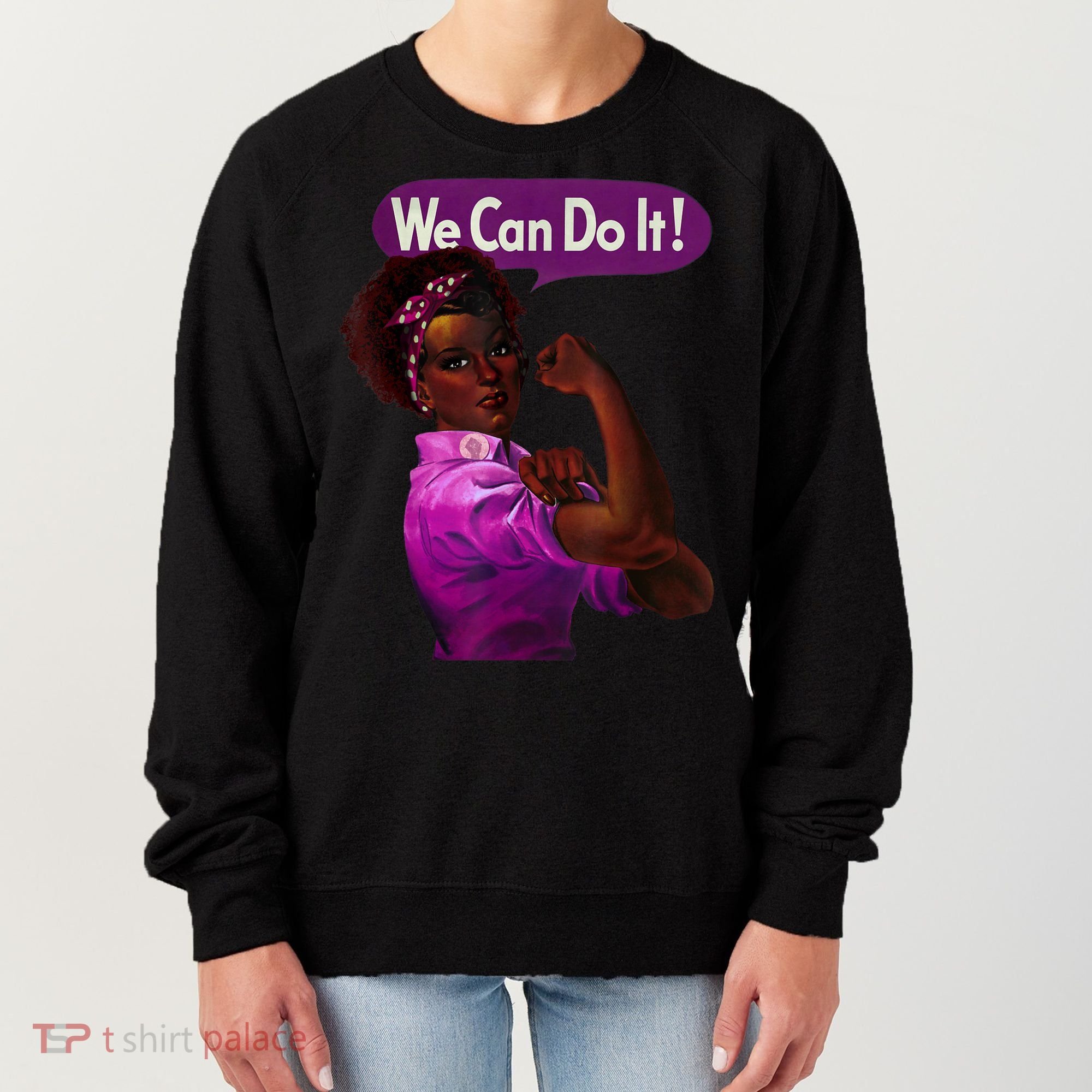 African American Rosie The Riveter Black History Women's Sweatshirt