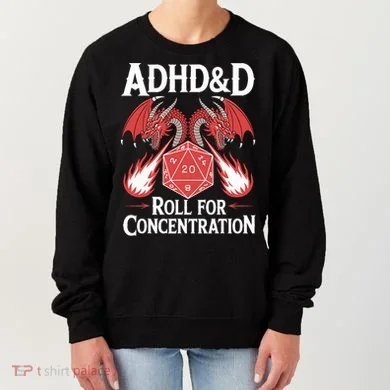 Adhd&d Adhd Roll For Concentration Women's Sweatshirt