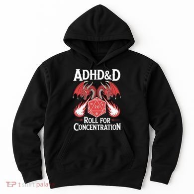 Adhd&d Adhd Roll For Concentration Hoodie