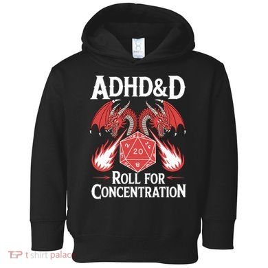 Adhd&d Adhd Roll For Concentration Toddler Hoodie