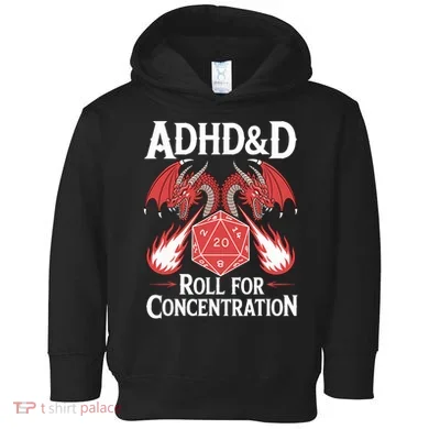 Adhd&d Adhd Roll For Concentration Toddler Hoodie