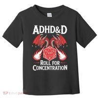 Adhd&d Adhd Roll For Concentration Toddler T-Shirt thumb 0
